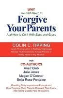 Why You Still Need to Forgive Your Parents and How To Do It With Ease and Grace 1