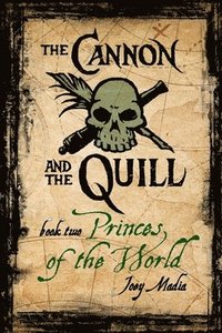 bokomslag The Cannon and the Quill: Book 2, Princes of the World