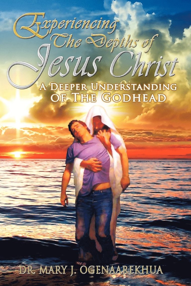 Experiencing the Depths of Jesus Christ 1