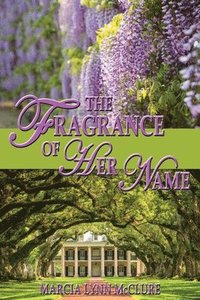 bokomslag The Fragrance of Her Name