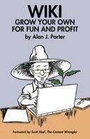 Alan J. Porter - Wiki: Grow Your Own for Fun and Profit, Häftad
