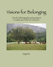 bokomslag Visions For Belonging: a book of photography and quotations to inspire your sense of connection