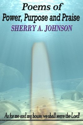 Sherry Johnson - Poems of Power, Purpose and Praise, Häftad