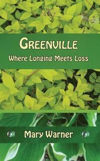bokomslag Greenville: Where Longing Meets Loss