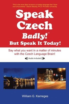 bokomslag Speak Czech Badly!: But Speak It Today!