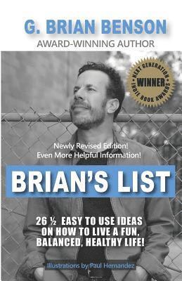Brian's List - 26 1/2 Easy to Use Ideas on How to Live a Fun, Balanced, Healthy Life! 1