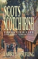 bokomslag Scots and Scotch Irish: Frontier Life in North Carolina, Virginia, and Kentucky