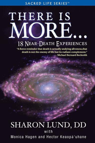 bokomslag There Is More . . . 18 Near-Death Experiences