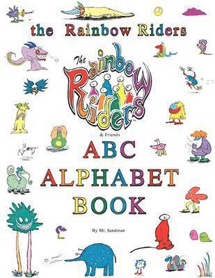 The Rainbow Riders ABC Alphabet Book 1