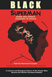 bokomslag Black Superman: A Cultural And Biological History Of The People That Became The World's Greatest Athletes