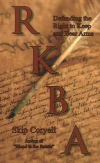 bokomslag RKBA: Defending the Right to Keep and Bear Arms