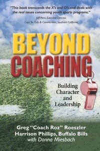 bokomslag Beyond Coaching: Building Character and Leadership