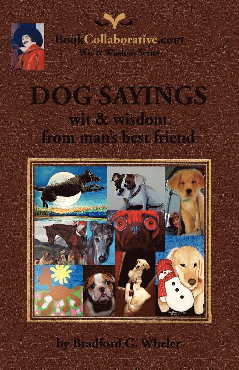 DOG SAYINGS; Wit & Wisdom from Man's Best Friend 1