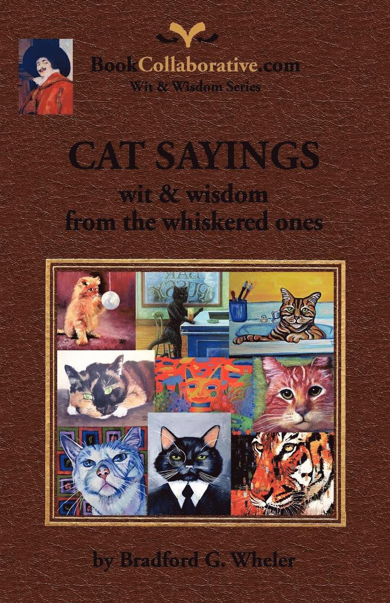 CAT SAYINGS; Wit & Wisdom from the Whiskered Ones 1