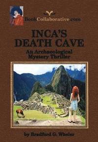 bokomslag Inca's Death Cave an Archaeological Mystery Thriller