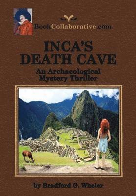 Inca's Death Cave an Archaeological Mystery Thriller 1