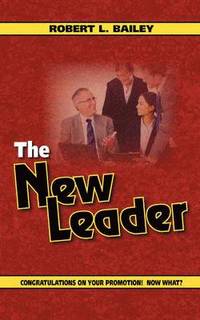bokomslag The New Leader, Congratulations on Your Promotion! Now What?