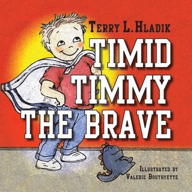 bokomslag Timid Timmy the Brave