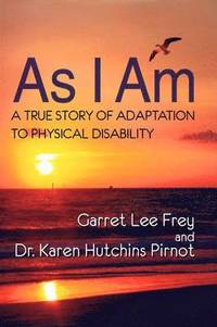 bokomslag As I Am, A True Story of Adaptation to Physical Disability