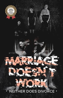 MARRIAGE DOESN'T WORK Neither Does Divorce 1