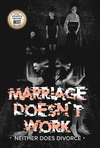 bokomslag MARRIAGE DOESN'T WORK Neither Does Divorce