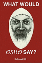 bokomslag What Would Osho Say?