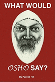 What Would Osho Say? 1