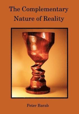 The Complementary Nature of Reality 1