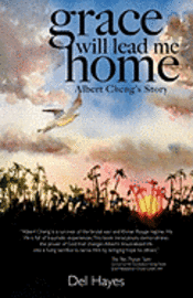 Grace Will Lead Me Home: Albert Cheng's Story 1