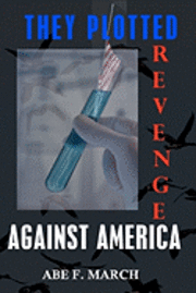 bokomslag They Plotted Revenge Against America