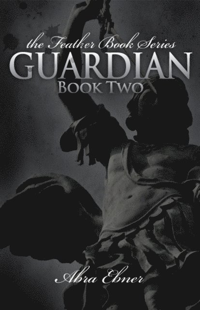 Guardian: Book Two: (Feather Book Series) 1