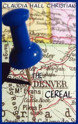 Claudia Hall Christian - Denver Cereal, Häftad