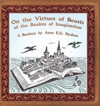bokomslag On the Virtues of Beasts of the Realms of Imagination