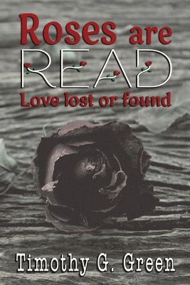 bokomslag Roses are Read: Love lost or found