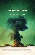 Caroline Paul - Fighting Fire, Häftad