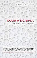 bokomslag Damascena: The Tale of Roses and Rumi