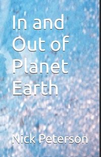 bokomslag In and Out of Planet Earth