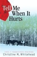 bokomslag Tell Me When It Hurts