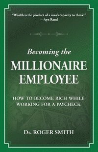 bokomslag Becoming the Millionaire Employee