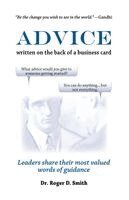 Roger D. Smith - Advice Written on the Back of a Business Card: Leadership Share Their Most Valued Words of Guidance, Häftad
