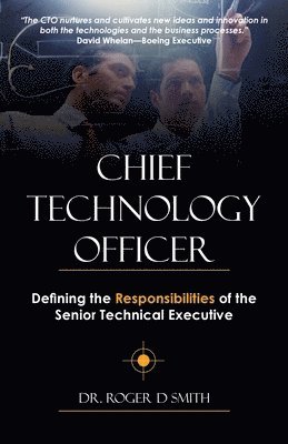 Chief Technology Officer: Defining the Responsibilities of the Senior Technical Executive 1