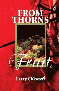 From Thorns to Fruit 1