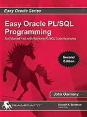 John Garmany - Easy Oracle PLSQL Programming: Get Started Fast with Working PL/SQL Code Examples, Häftad