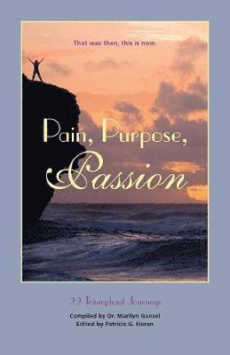 Pain, Purpose, Passion 1