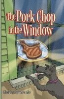 bokomslag The Pork Chop in the Window