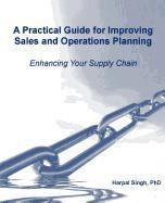 A Practical Guide for Improving Sales and Operations Planning 1