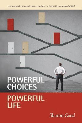 Powerful Choices, Powerful Life 1