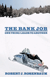 bokomslag The Bank Job: One Thing Leads to Another