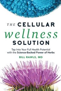 bokomslag The Cellular Wellness Solution