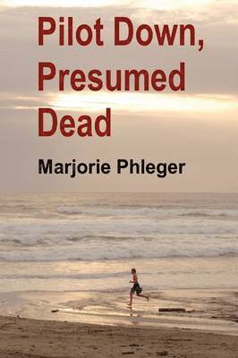 Marjorie Phleger - Pilot Down, Presumed Dead - Special Illustrated Edition in Hardcover, Inbunden
